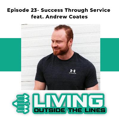 #23- Success Through Service- Andrew Coates cultivating a fulfilling life through helping others #23- Success Through Service- Andrew Coates cultivating a fulfilling life through helping others