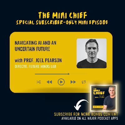 Mini Chief: Navigating AI & an uncertain future, with Professor Joel Pearson, Director of Future Minds Lab