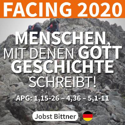 JOBST BITTNER - FACING 2020 - 1/4 | Matthias, Hananias und Barnabas: Wenn Gott mit Menschen Geschichte schreibt! [Apg 1,15-26; 4,36; 5,1-11]