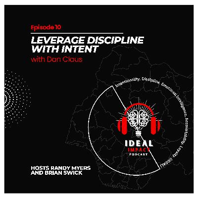 Episode 10 - Leveraging Discipline with Intent