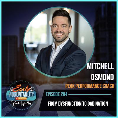 EAP 204 : From Dysfunction to Dad Nation – Mitchell Osmond’s Blueprint for Home, Health and Happiness EAP 204 : From Dysfunction to Dad Nation – Mitchell Osmond’s Blueprint for Home, Health and Happiness