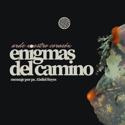 Enigmas del camino - Ps. Abdiel Reyes