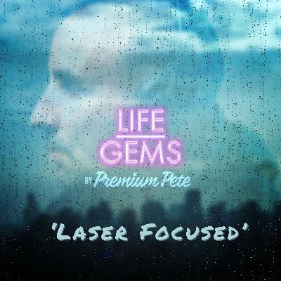 Life Gems "Laser Focused"
