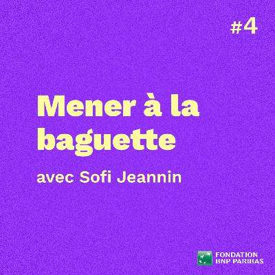 Mener à la baguette, avec Sofi Jeannin