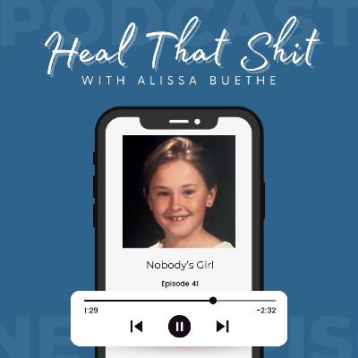 Ep. 41: Nobody's Girl