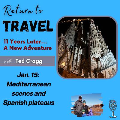 Jan. 15: Mediterranean scenes and Spanish plateaus Jan. 15: Mediterranean scenes and Spanish plateaus