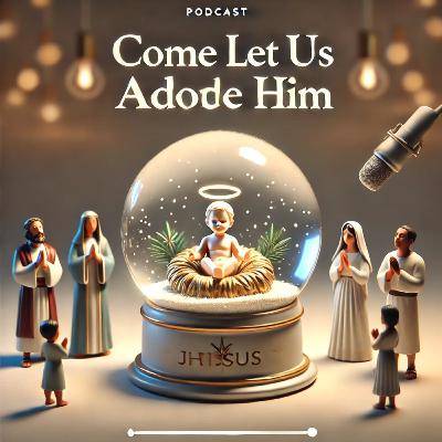 Come Let Us Adore Him
