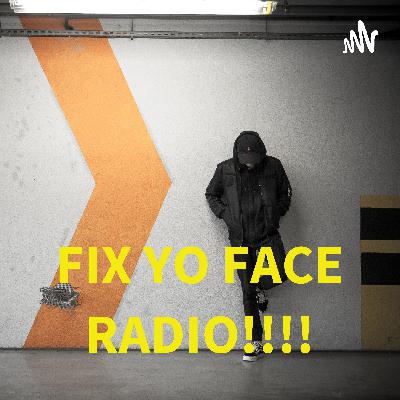 Fix Yo Face Radio!! "Thug Holiday Season"! #NOWORNEVAEDITION #topyellowmanagement GUEST Ryan Gaddy Fix Yo Face Radio!! "Thug Holiday Season"! #NOWORNEVAEDITION #topyellowmanagement GUEST Ryan Gaddy