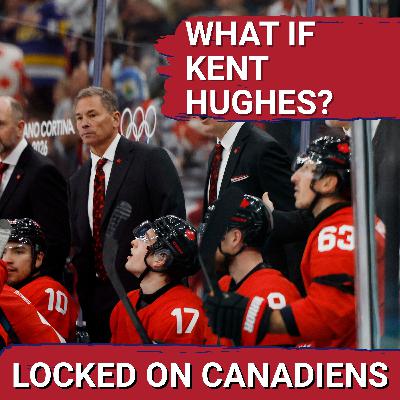 Could Montreal Canadiens Kent Hughes ever become Team Canada GM? | Laval Rocket update | Habs Home stretch outlook | with special guest Scott Matla