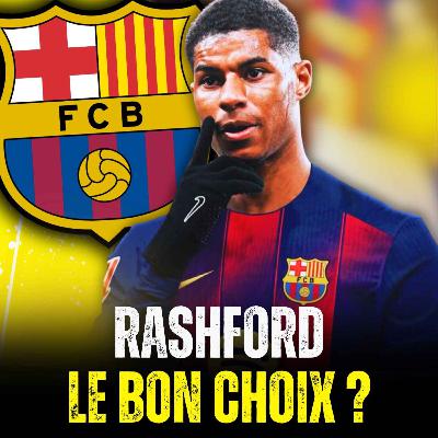 🚨 RASHFORD AU BARÇA : UN BON CHOIX POUR QUI ?
