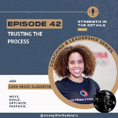 E42: Trusting the Coaching Process with Cara Heads Slaughter