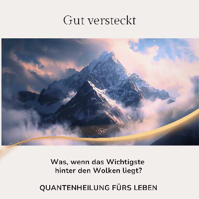 Was, wenn das Wichtigste hinter den Wolken liegt?