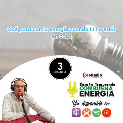 Qué pasa con la energía cuando tú no estás en casa Qué pasa con la energía cuando tú no estás en casa