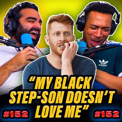 I’m white and I can’t connect with my black stepson | EP152 Luke and Pete Talking Sheet