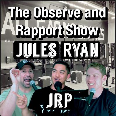 Jules Ryan | The Observe and Rapport Show #25 Jules Ryan | The Observe and Rapport Show #25