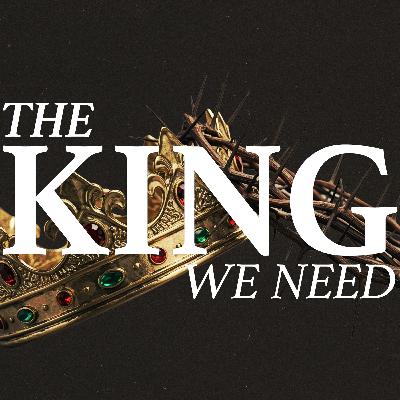 The King We Need – The Shepherd King