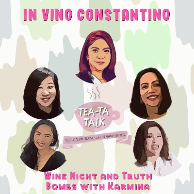 Episode 15: In Vino Constantino: Truth Bombs with Karmina