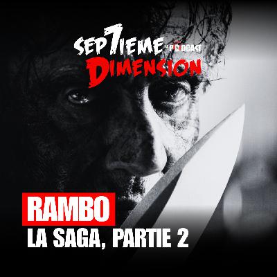 RAMBO, la saga partie 2 I E22 RAMBO, la saga partie 2 I E22