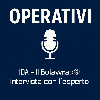Episodio 11 - IDA – Intervista ad Alessandro Bon – Il Bolawrap spiegato dall’esperto Episodio 11 - IDA – Intervista ad Alessandro Bon – Il Bolawrap spiegato dall’esperto