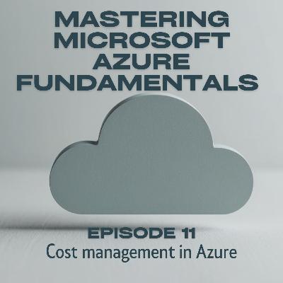 Episode 11: Cost management in Azure