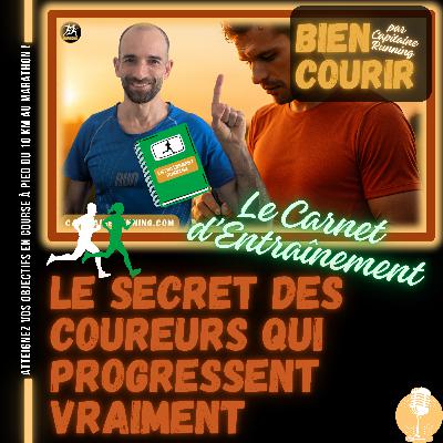 🎙️BIEN COURIR | Le Secret des Coureurs qui Progressent Vraiment : le Carnet d’Entraînement (N°13)
