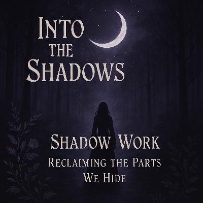 Into the Shadows