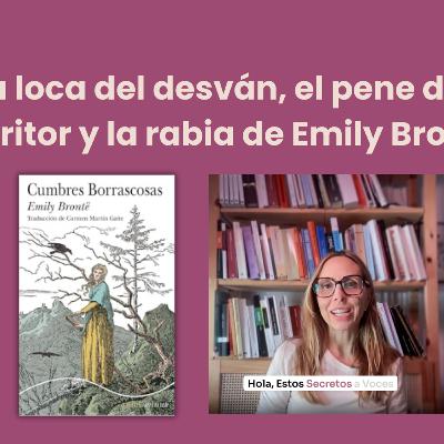 La loca del desván, el pene del escritor y la rabia de Emily Brontë La loca del desván, el pene del escritor y la rabia de Emily Brontë