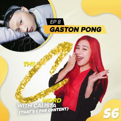 "I’ve Lost Over 100,000 Followers Just Because I Changed the Way I Look" | The C Word with Calista EP8: Gaston Pong