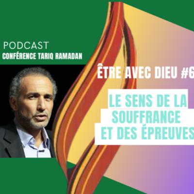 Conférence - Etre avec Dieu - Le sens de la souffrance et des épreuves