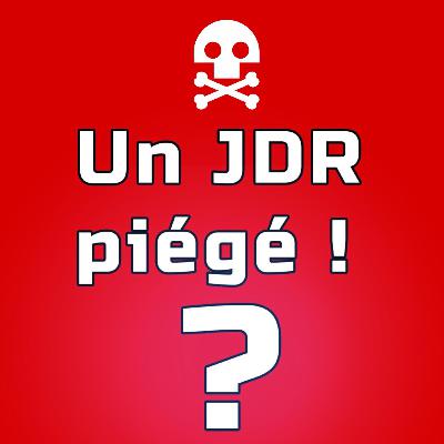 Un JDR piégé ! Saurez-vous le déceler avec les joueurs ? (Actual Play piégé) Un JDR piégé ! Saurez-vous le déceler avec les joueurs ? (Actual Play piégé)