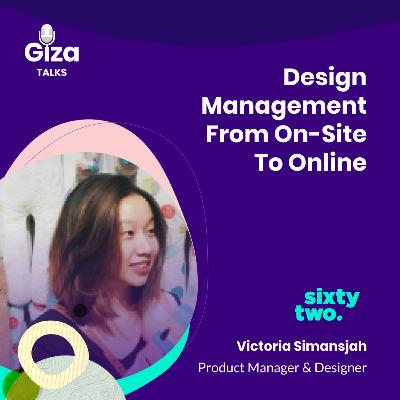 Victoria Simansjah: Design Management From On-Site To Online