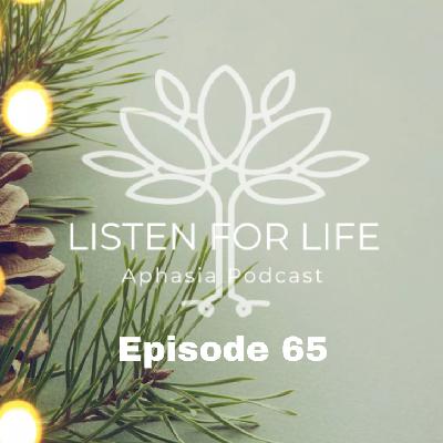 #65 Bruce’s Holiday Communication Wish (Part 4 of 5 of Holiday Aphasia Inclusion Series) #65 Bruce’s Holiday Communication Wish (Part 4 of 5 of Holiday Aphasia Inclusion Series)
