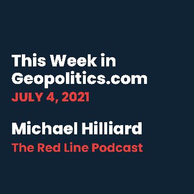 7/04/21 — Guest: Michael Hilliard | Afghanistan, Tigray, Future of Russian Geopolitics, and the Decline of the West?