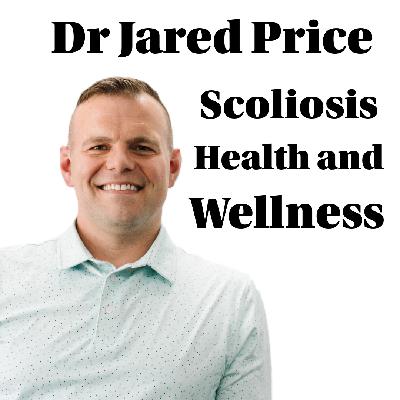 Unlocking Scoliosis Success: Real Wellness Solutions with Dr. Jared Price