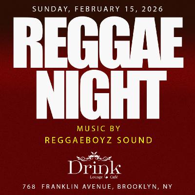 Episode 8: LIVE JUGGLIN - REGGAE NIGHT 2/15/2026 - BROOKLYN, NY (EXPLICIT) - (OVER 4 HOURS OF MUSIC & NO TALKING)
