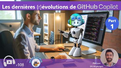 #108 Les dernières (r)évolutions de GitHub Copilot (1/2) #108 Les dernières (r)évolutions de GitHub Copilot (1/2)