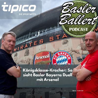 Königsklasse-Kracher: So sieht Basler Bayerns Duell mit Arsenal Königsklasse-Kracher: So sieht Basler Bayerns Duell mit Arsenal