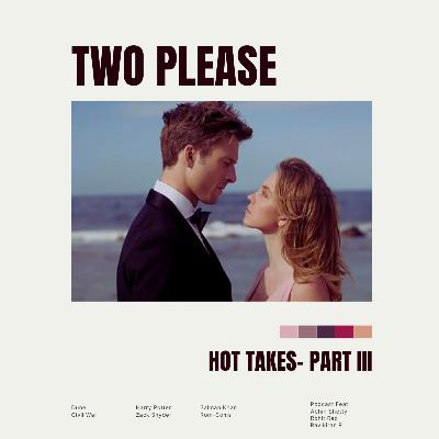 Hot Takes- Part III (feat Ravi) Hot Takes- Part III (feat Ravi)