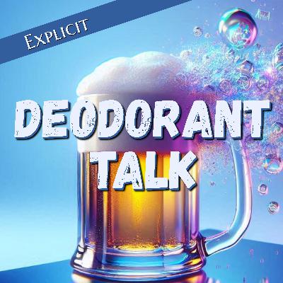 Escaping the "Pits" of Despair: Deodorant Talk