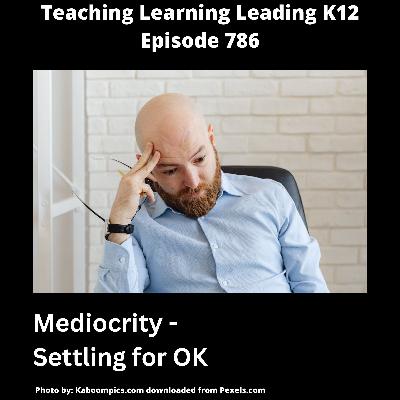 Mediocrity: Settling for Ok - 786