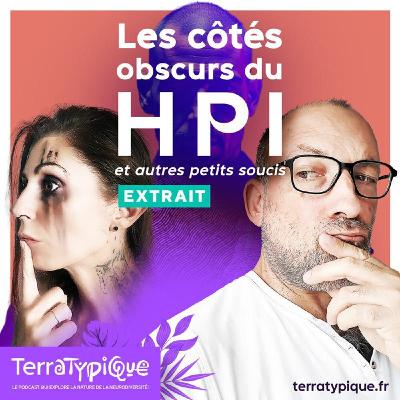 Extrait / Le côté obscur du HPI et autres soucis