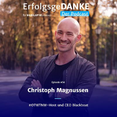 ErfolgsgeDANKE #56 mit Christoph Magnussen, #OTWTNW-Host und CEO Blackboat