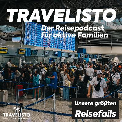 Unsere größten Reisefails – Wenn unterwegs etwas schiefgeht