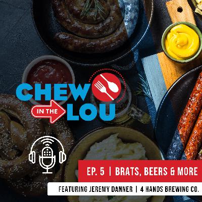 Beers, Brats & More | Chew In The Lou Podcast