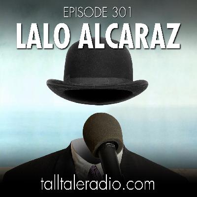TTR 301 - Lalo Alcaraz TTR 301 - Lalo Alcaraz