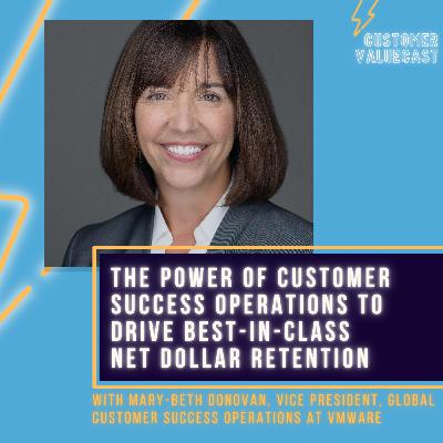 VMware’s Mary-Beth Donovan On The Power Of Customer Success Operations To Drive Best-In-Class Net Dollar Retention VMware’s Mary-Beth Donovan On The Power Of Customer Success Operations To Drive Best-In-Class Net Dollar Retention