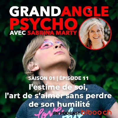 #11 l’estime de soi, l’art de s’aimer sans perdre de son humilité avec Sabrina Marty