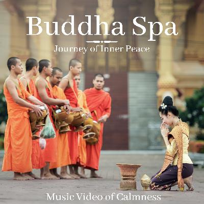 BUDDHA SPA "Journey of Inner Peace" - Music Story Video to guide you in your 🪷 Meditation, Yoga, Qigong, Tai Chi 🪷
