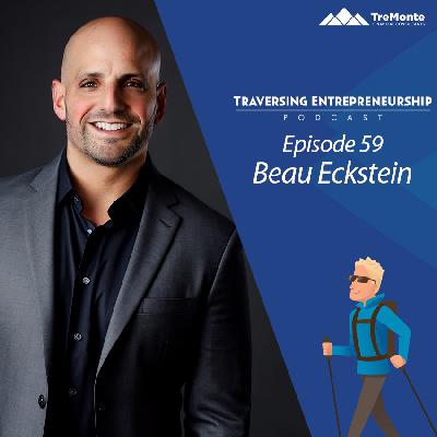 Navigating Entrepreneurship with Beau Eckstein