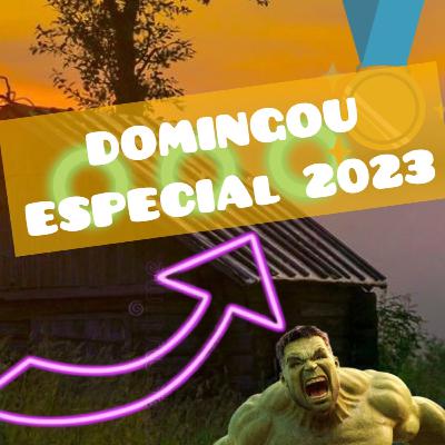 DOMINGOU | ESPECIAL - PREPARAÇÃO 2023 | EP. 1